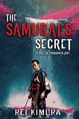 The Samurai’s Secret - A Tale of Forbidden Love