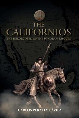 The Californios: The Heroic Deed Of The Sonoran Basques