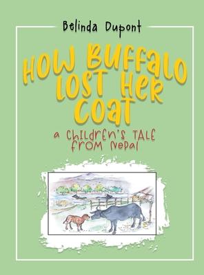 How Buffalo Lost Her Coat: A Children’s Tale from Nepal