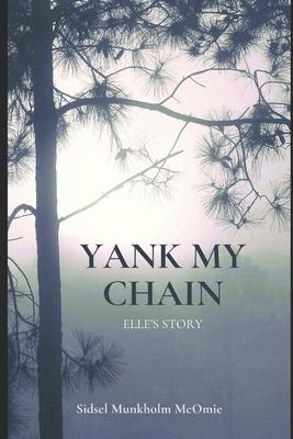 Yank My Chain: Elle’s Story