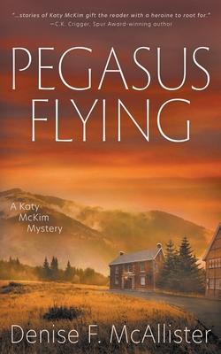 Pegasus Flying: A Katy McKim Mystery