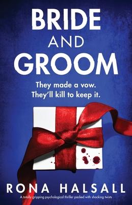 Bride and Groom: A totally gripping psychological thriller packed with shocking twists