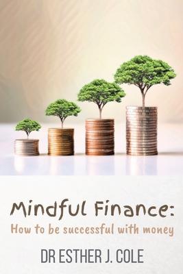 Mindful Finance: How To Be Successful With Money