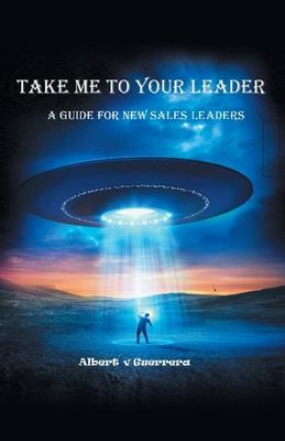 Take Me To Your Leader: A Guide For New Sales Leaders