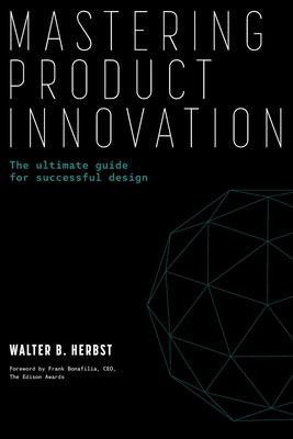 Mastering Product Innovation: The Ultimate Guide for Successful Design