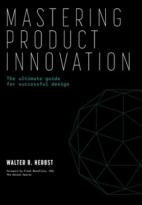 Mastering Product Innovation: The Ultimate Guide for Successful Design