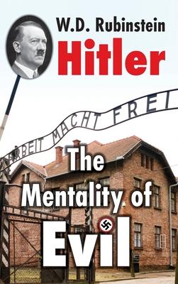 Hitler: The Mentality of Evil