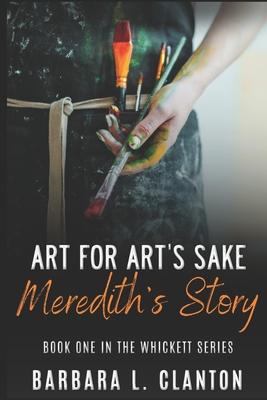 Art for Art’s Sake: Meredith’s Story: Book One in the Whickett Series
