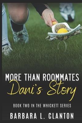 More Than Roommates: Dani’s Story: Book Two in the Whickett Series
