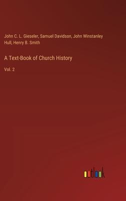 A Text-Book of Church History: Vol. 2
