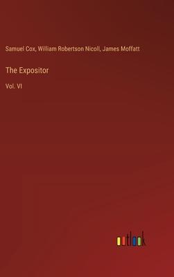 The Expositor: Vol. VI