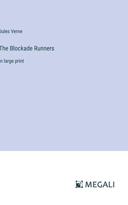 The Blockade Runners: in large print