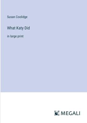 What Katy Did: in large print