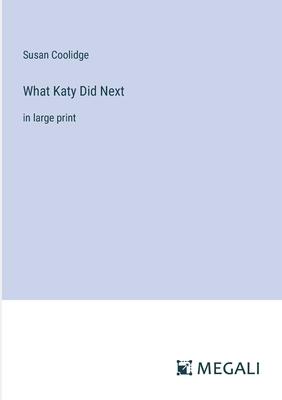 What Katy Did Next: in large print