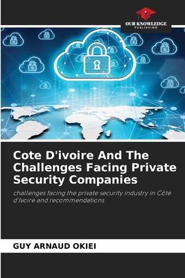 Cote D’ivoire And The Challenges Facing Private Security Companies