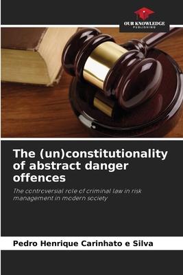 The (un)constitutionality of abstract danger offences