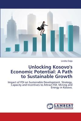 Unlocking Kosovo’s Economic Potential: A Path to Sustainable Growth