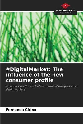 #DigitalMarket: The influence of the new consumer profile