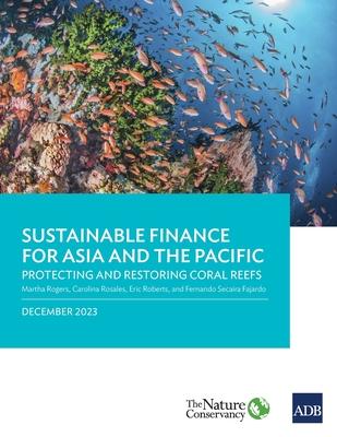 Sustainable Finance for Asia and the Pacific: Protecting and Restoring Coral Reefs