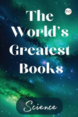 The World’s Greatest Books (Science)