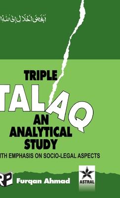 Triple Talaq: An Analytical study with Emphasis on Socio-Legal Aspects