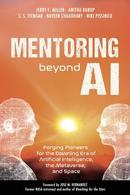 Mentoring Beyond AI: Forging Pioneers for the Dawning Era of Artificial Intelligence, the Metaverse, and Space