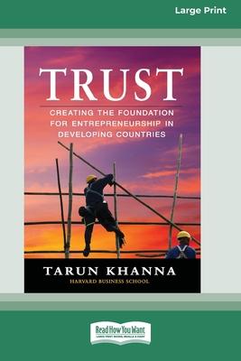 Trust: Creating the Foundation for Entrepreneurship in Developing Countries [Large Print 16 Pt Edition]