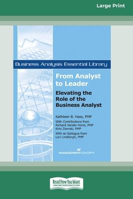 From Analyst to Leader: Elevating the Role of the Business Analyst [Large Print 16 Pt Edition]