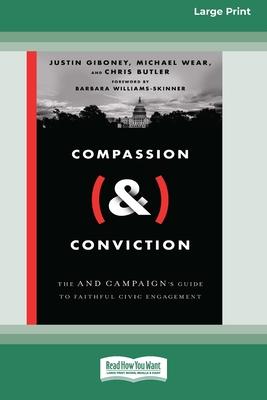 Compassion (&) Conviction: The AND Campaign’s Guide to Faithful Civic Engagement [Large Print 16 Pt Edition]