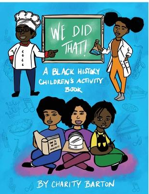 We Did THAT! A Black History Children’s Activity Book
