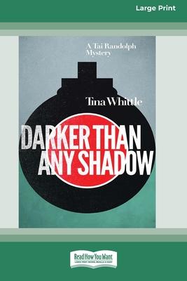 Darker Than Any Shadow: A Tai Randolph Mystery #2 [Large Print 16 Pt Edition]