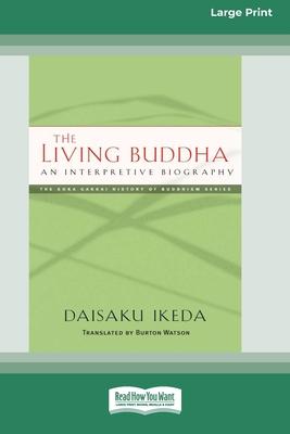 The Living Buddha: An Interpretive Biography [Large Print 16 Pt Edition]