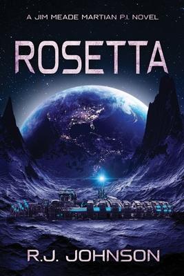 Rosetta: A Jim Meade Martian P.I. Novel