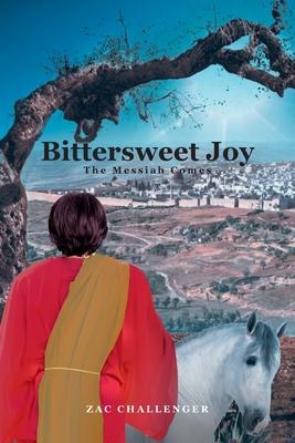 Bittersweet Joy: The Messiah Comes