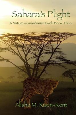 Sahara’s Plight: A Nature’s Guardians Novel: Book Three (Black & White)