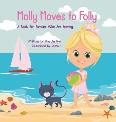 Molly Moves to Folly: A Book for Families Who Are Moving
