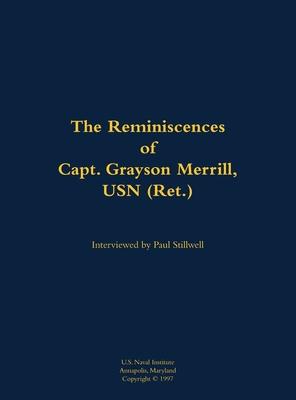 Reminiscences of Capt. Grayson Merrill, USN (Ret.)