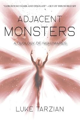 Adjacent Monsters: A Duology of Nightmares