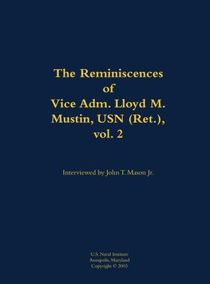 Reminiscences of Vice Adm. Lloyd M. Mustin, USN (Ret.), vol. 2