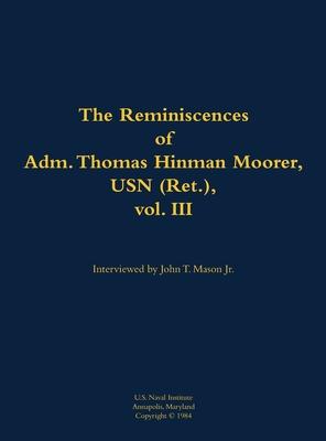 Reminiscences of Adm. Thomas Hinman Moorer, USN (Ret.), vol. 3