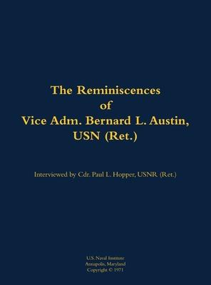 Reminiscences of Vice Adm. Bernard L. Austin, USN (Ret.)