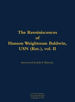 Reminiscences of Hanson Weightman Baldwin, USN (Ret.), vol. II