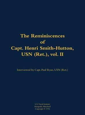 Reminiscences of Capt. Henri Smith-Hutton, USN (Ret.), vol. II