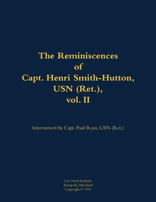 Reminiscences of Capt. Henri Smith-Hutton, USN (Ret.), vol. II