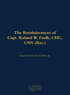 Reminiscences of Capt. Roland W. Faulk, CHC, USN (Ret.)