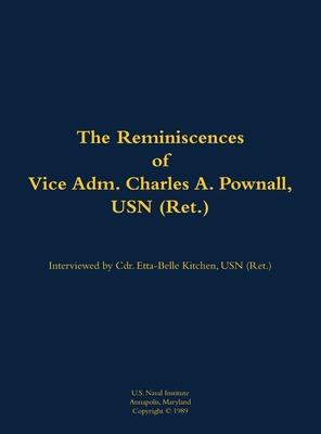 Reminiscences of Vice Adm. Charles A. Pownall, USN (Ret.)