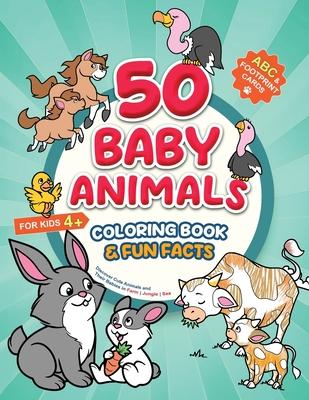 50 Baby Animals Coloring Book & Fun Facts for Kids: Discover Cute Animals & Their Babies in Farm, Jungle or Sea