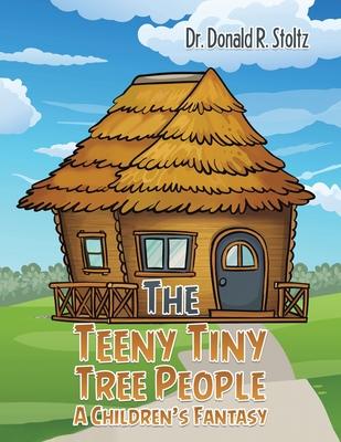The Teeny Tiny Tree People: A Children’s Fantasy