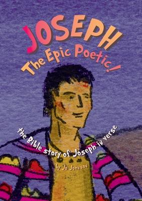 JOSEPH The Epic Poetic! the Bible story of Joseph in verse