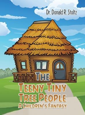 The Teeny Tiny Tree People: A Children’s Fantasy